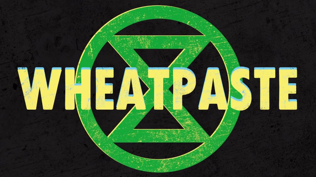 Extinction Rebellion: How to Wheatpaste!
