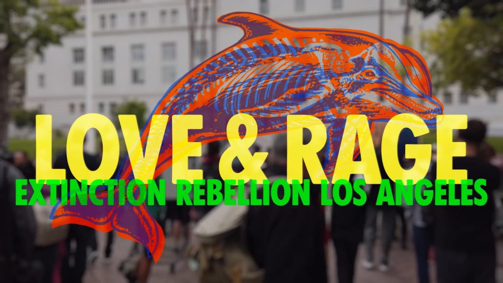 Extinction Rebellion: “Love & Rage”